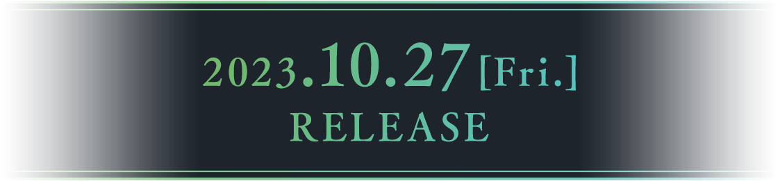 2023.10.27[Fri.]RELEASE